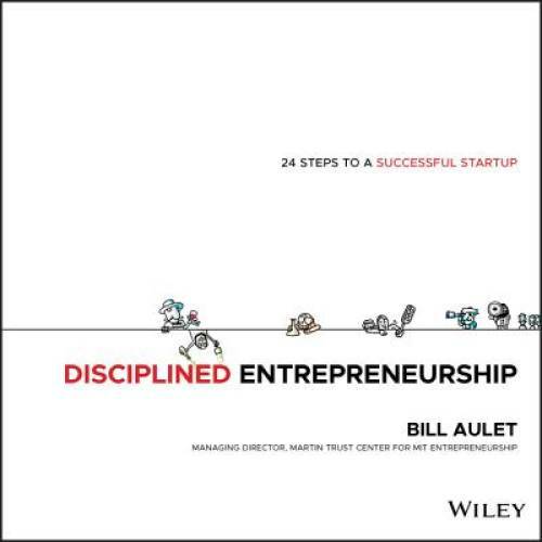 Disciplined Entrepreneurship: 24 Steps to a Successful Startup - GOOD