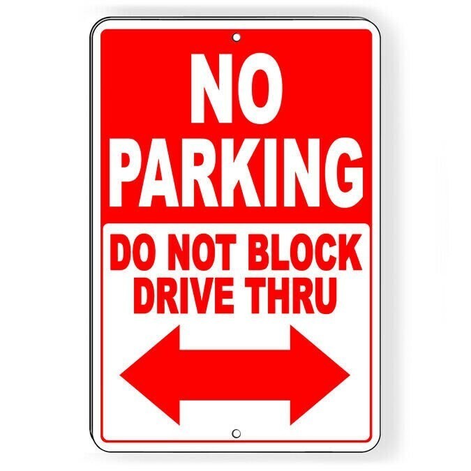 No Parking Do Not Block Drive Thru Double Arrow Sign / Decal  Warning Snp062 /