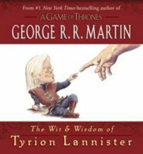 The Wit & Wisdom of Tyrion Lannister - Hardcover By Martin, George R. R. - GOOD