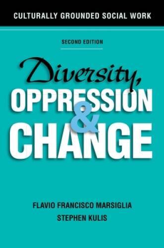 Diversity, Oppression, and Change, Second Edition: Culturally Ground - VERY GOOD