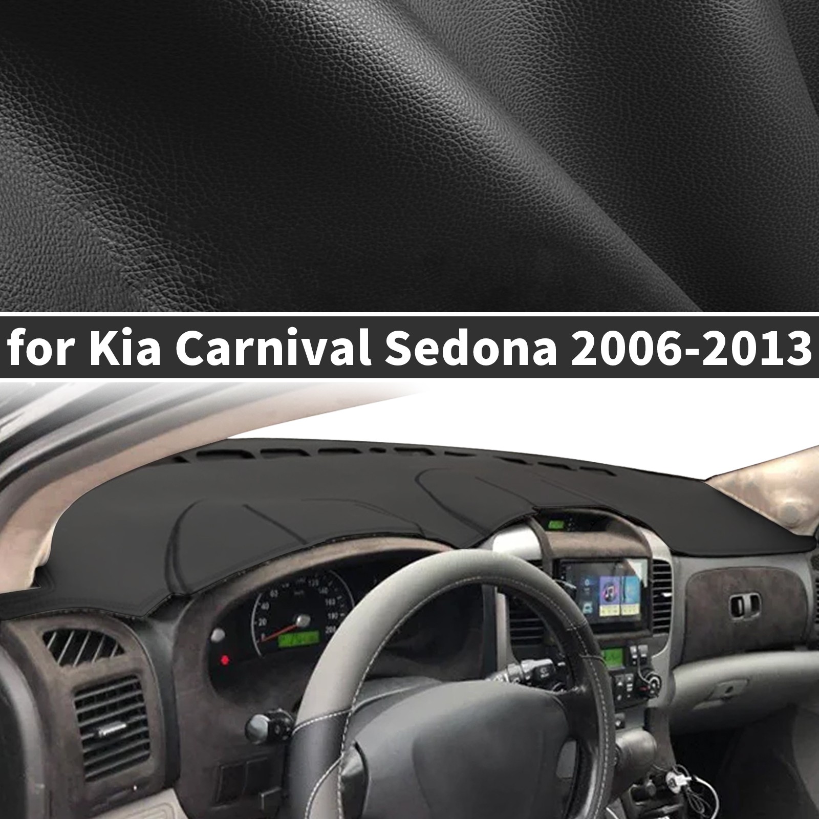 for Kia Carnival 2006-2013 Sedona LHD Dashboard Pad dashmat Car Accessories