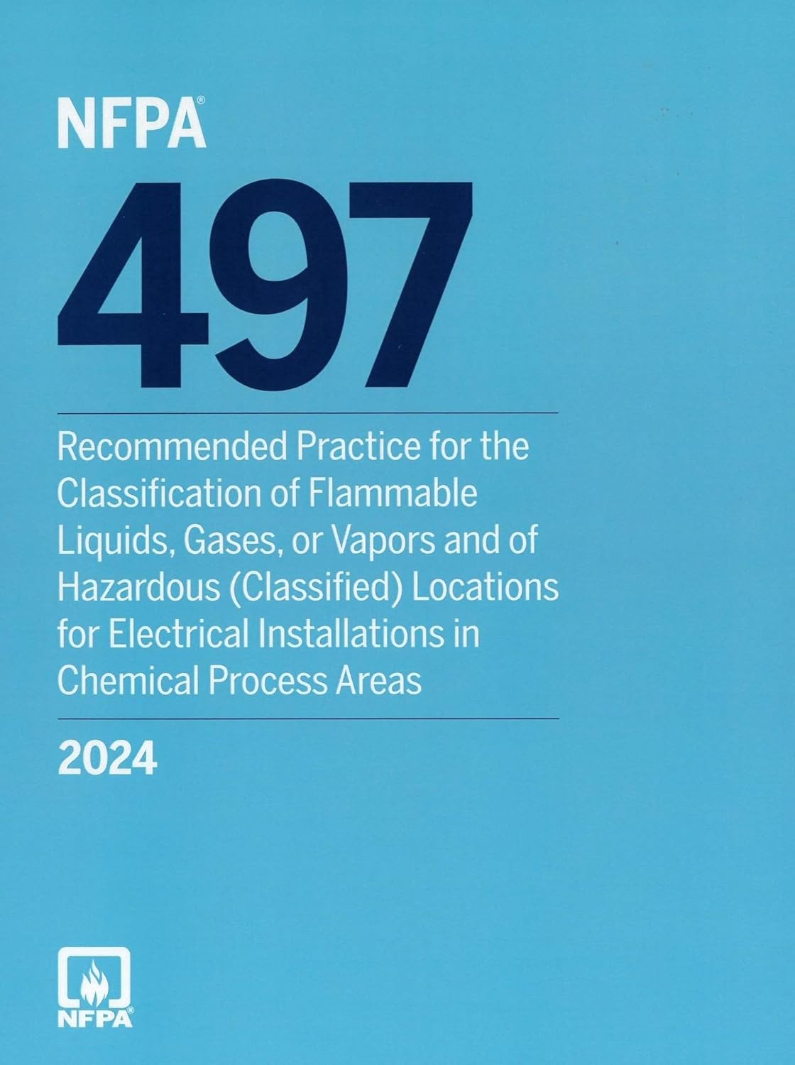 NFPA 497 Recommended Practice for Classification of Flammable 2024 PAPERBACK