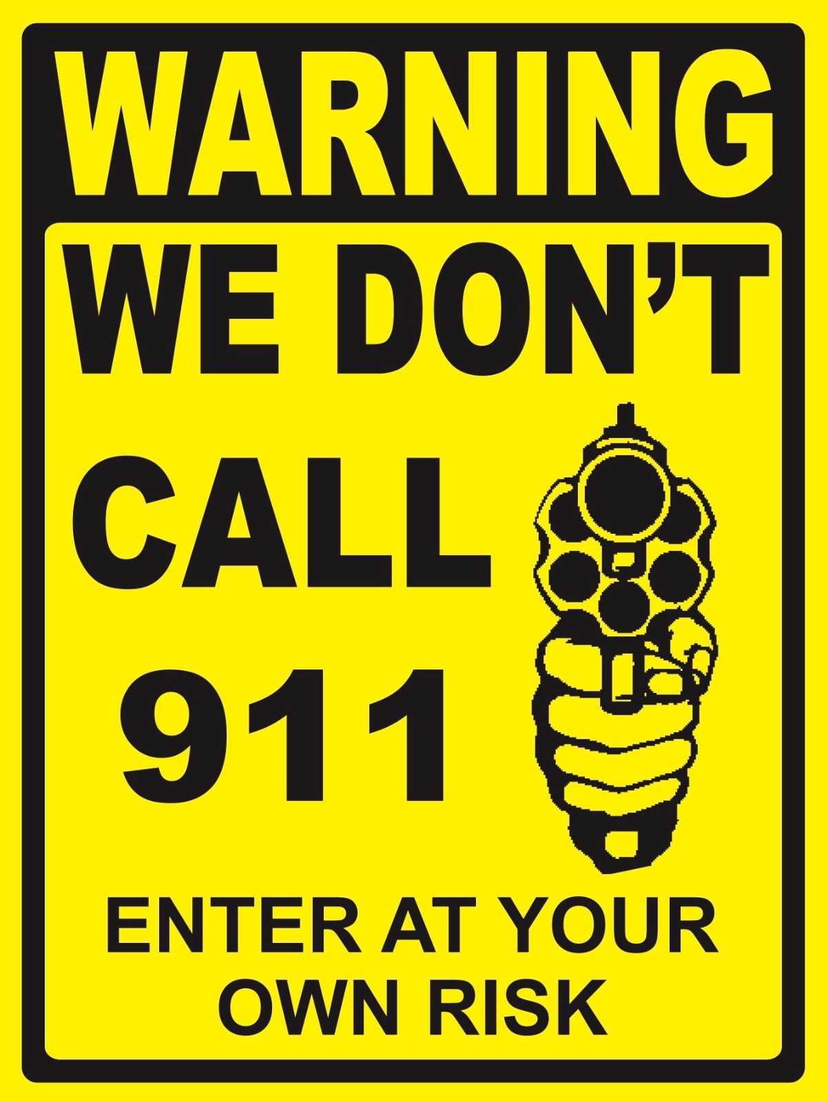 WE DON'T CALL...911 - SIGN- #PS-475/76...LARGE