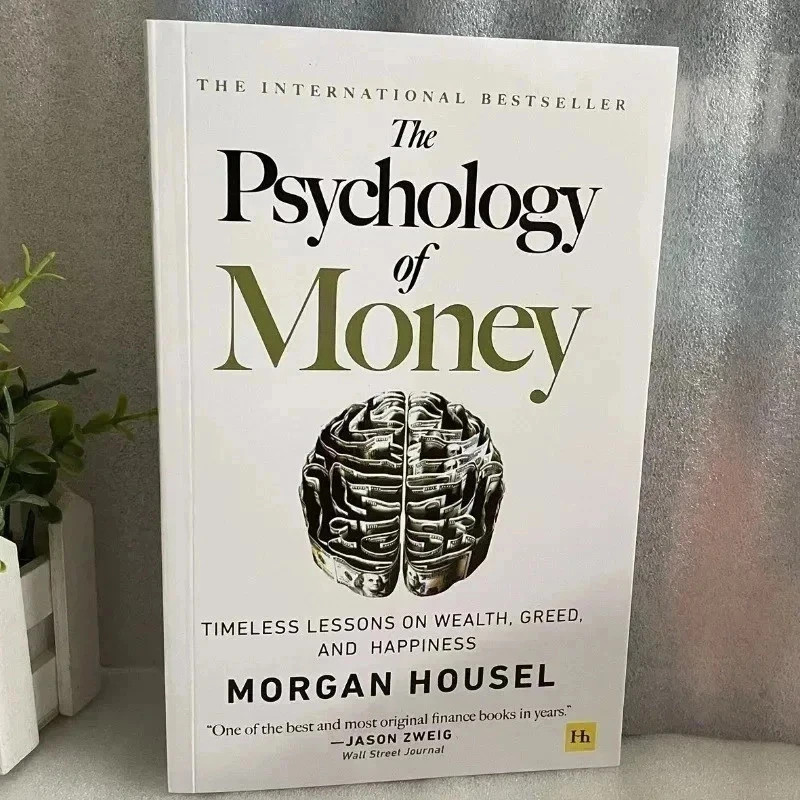 The Psychology of Money - Morgan Housel Timeless lessons on wealth, gree
