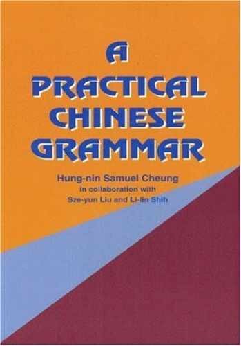 A Practical Chinese Grammar - Paperback, by Cheung Hung-nin Samuel - Very Good