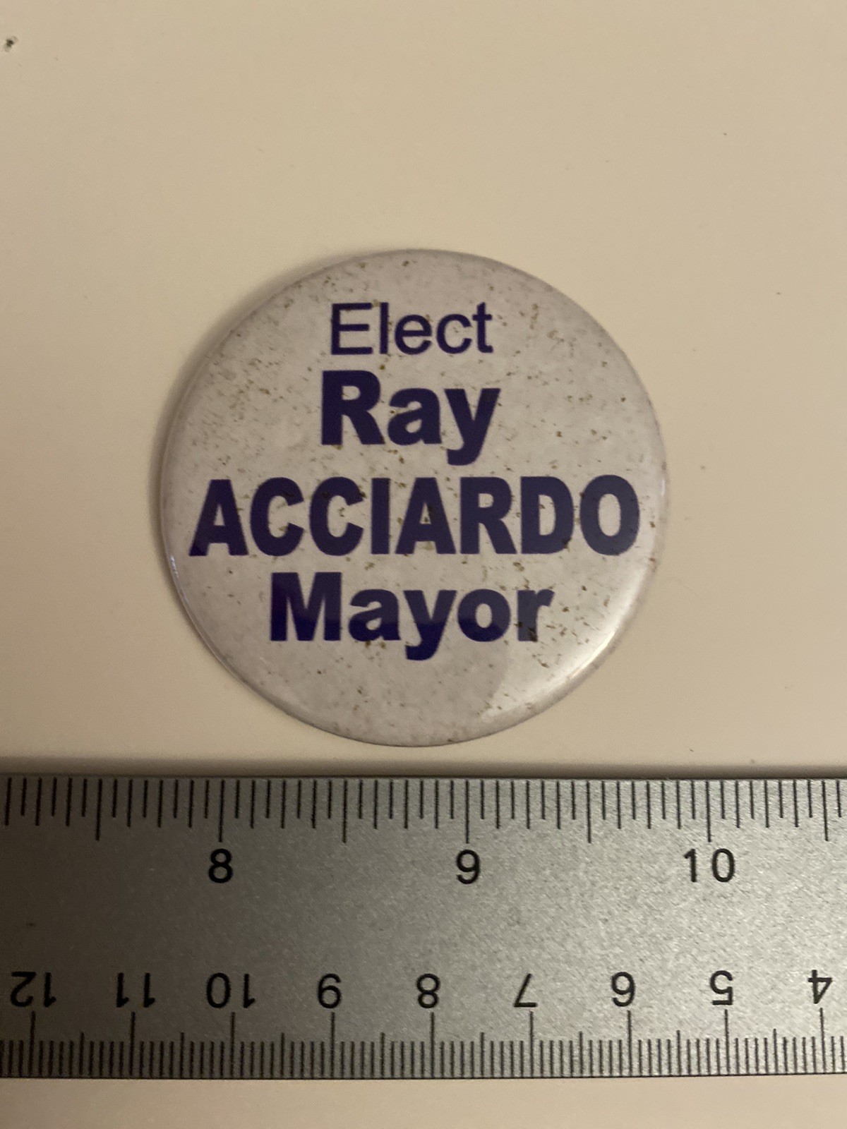 Elect Ray Acciardo Mayor Pin Back Button P92