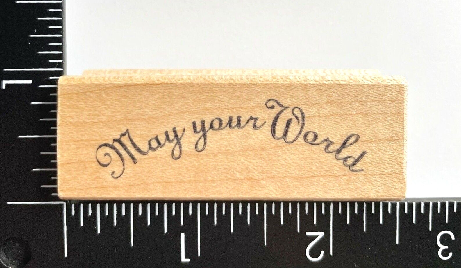 Great Impressions May Your World C289 Wood Mounted Rubber Stamp