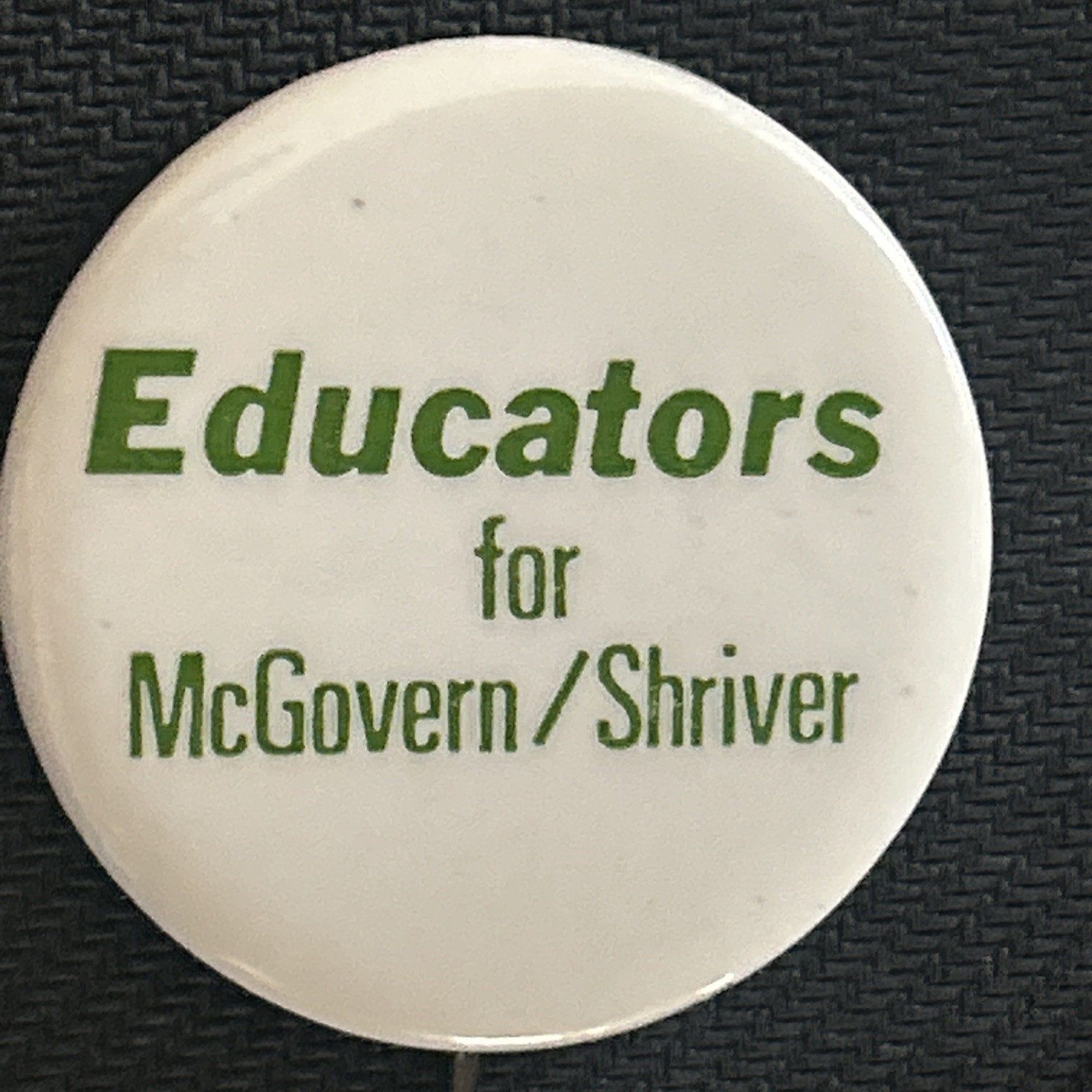 Educators for McGovern / Shriver  1 3/4” pinback button pin