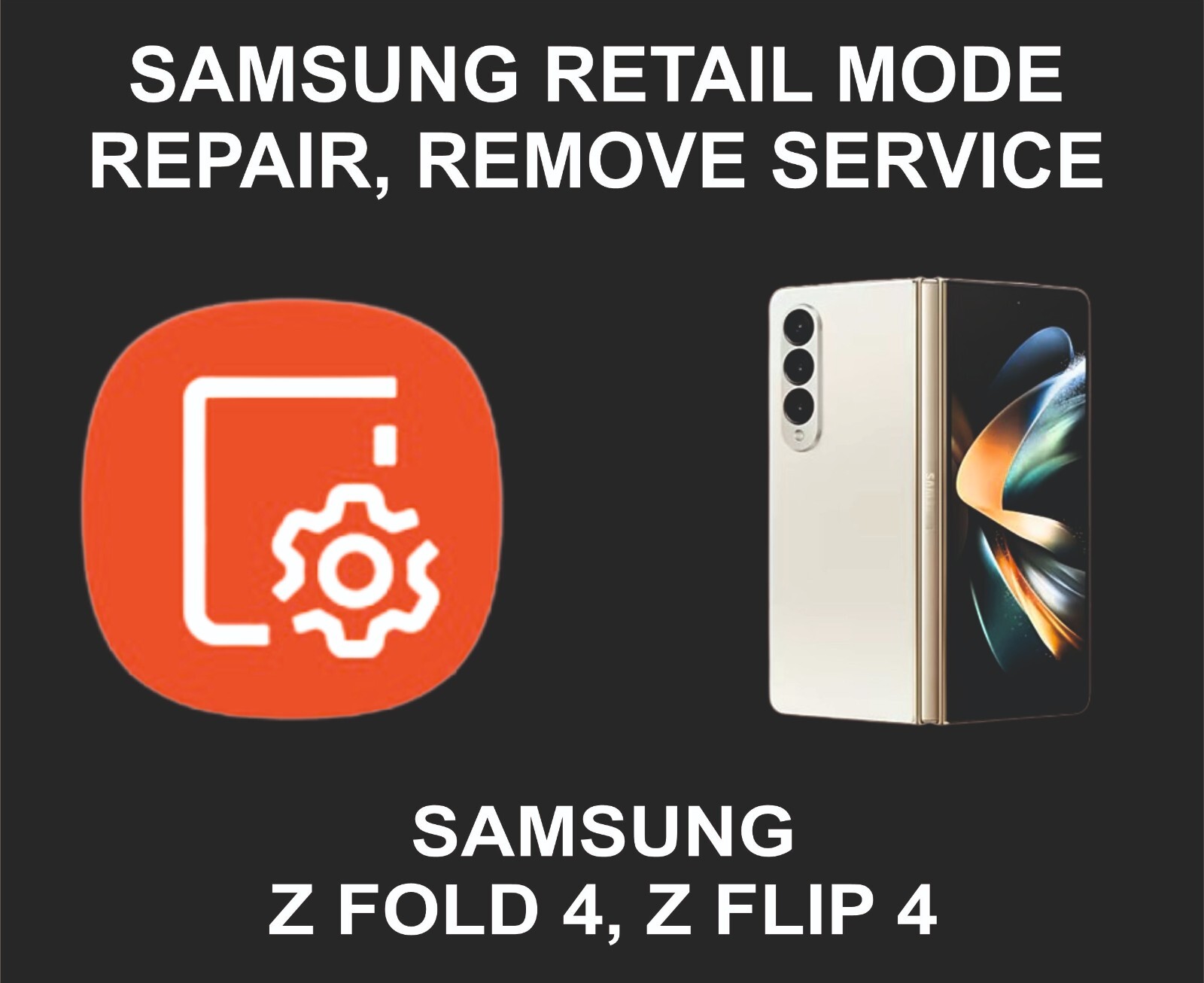 Retail Mode Unlock, Repair, Remove, Z Fold 4, Z Flip 4