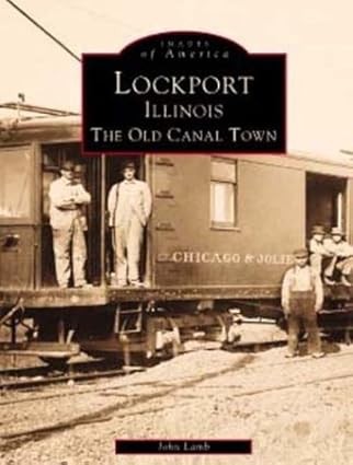 Lockport Illinois: The Old Canal Town Paperback Book By John M. Lamb EX
