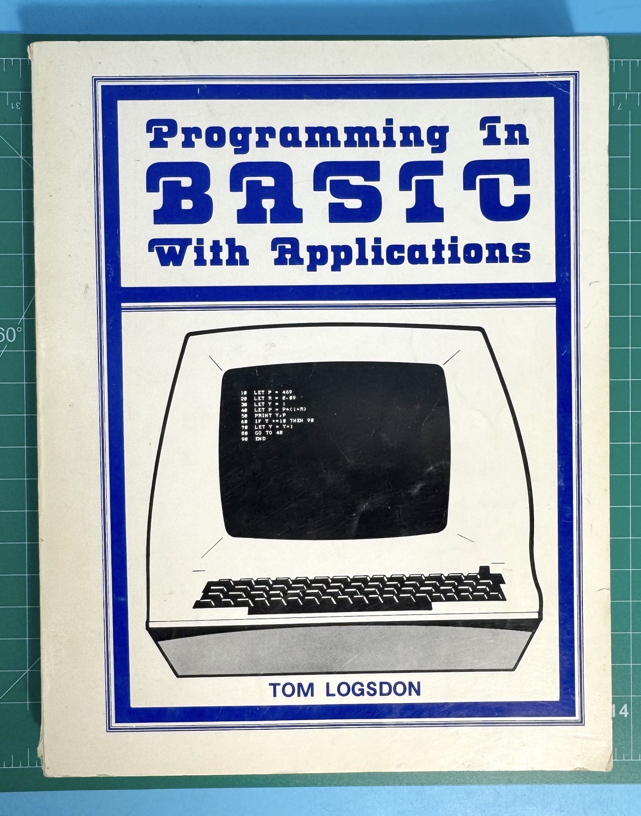 Programming In BASIC With Applications by Tom Logsdon 1981 Anaheim Publishing