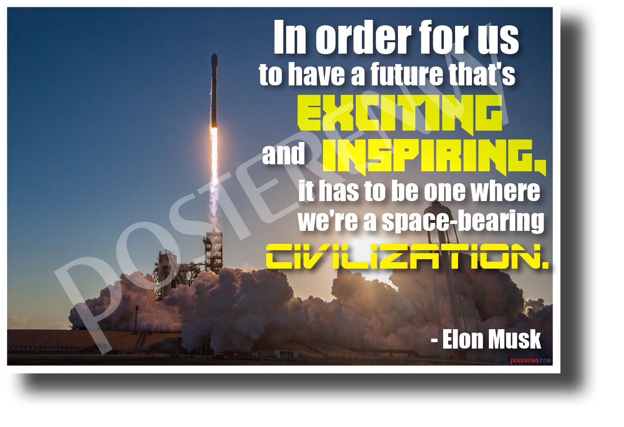 To Have a Future That's Exciting - Elon Musk - NEW Classroom Motivational Poster