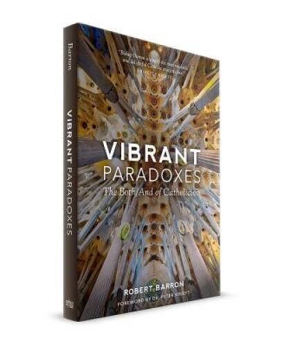Vibrant Paradoxes: The Both/And of Catholicism - Paperback - VERY GOOD