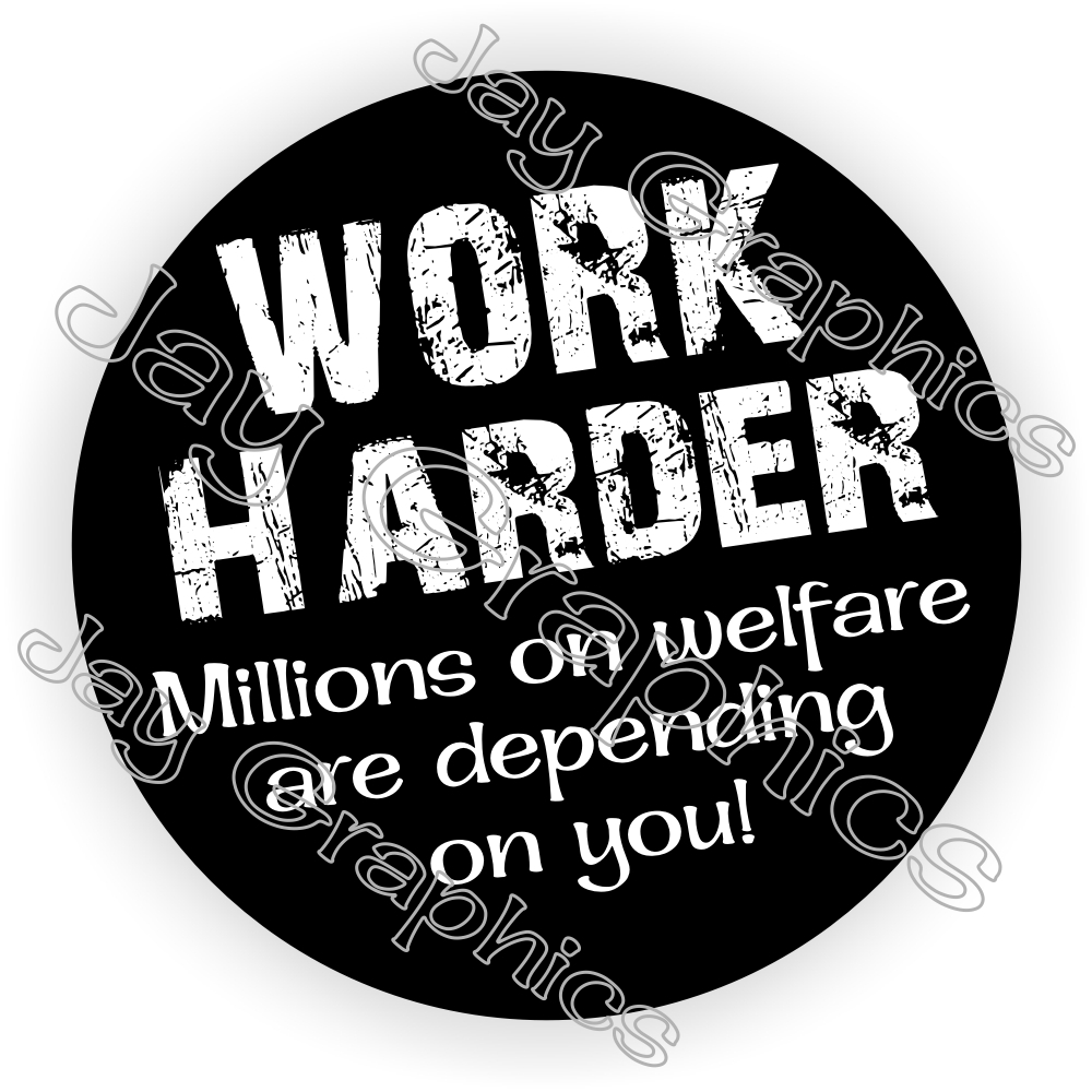 Work Harder Millions on Welfare Hard Hat Sticker Decal Funny Construction Helmet