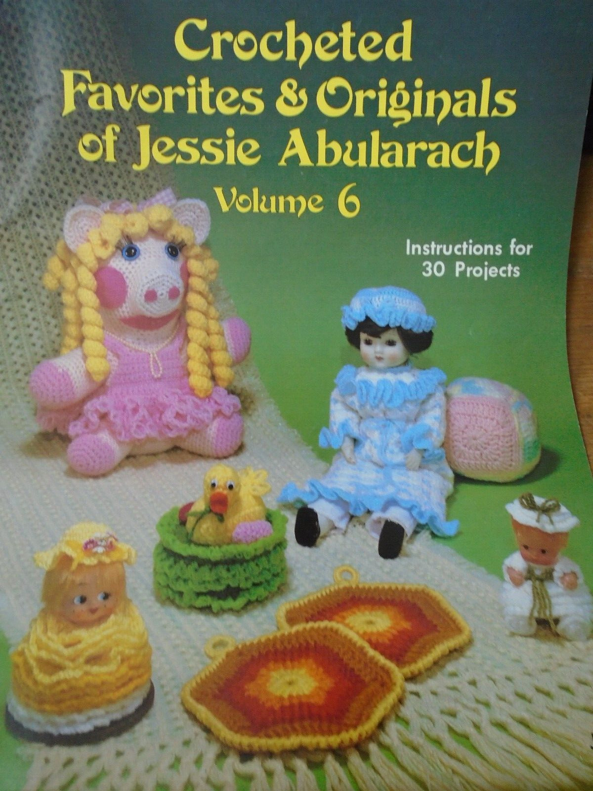 Crocheted Favorites & Originals of Jessie Abularach Volume 6 ~ 1982