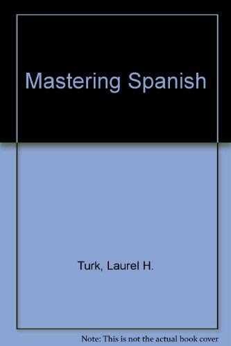 Mastering Spanish - Hardcover, by Turk Laurel Herbert; Aurelio M. - Very Good
