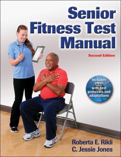 Senior Fitness Test Manual [With DVD] by Rikli, Roberta E.; Jones, C. Jessie