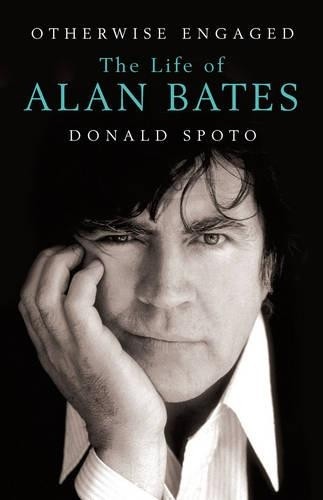 Otherwise Engaged: The Life of Alan Bates by Spoto, Donald 0091797357 The Fast