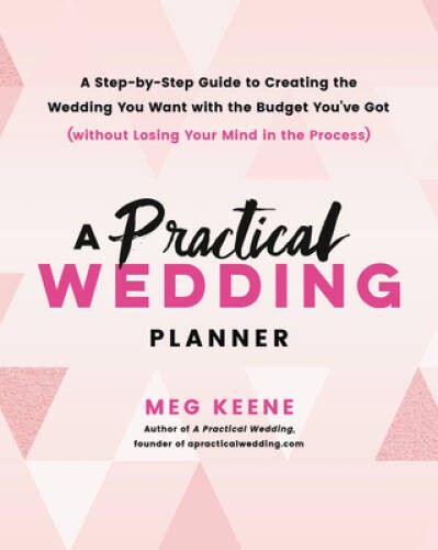 A Practical Wedding Planner: A Step-by-Step Guide to Creating the We - VERY GOOD