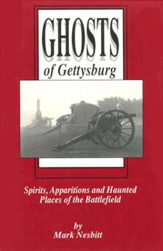 Ghosts of Gettysburg: Spirits, Apparitions, and Haunted Places of th - VERY GOOD