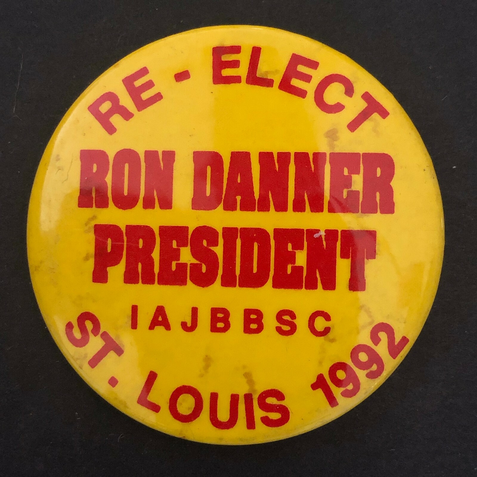 "Re-Elect Ron Danner, President IAJBSC" 1992 2" Jim Beam Steel Pin Back Button