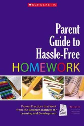 Parent Guide to Hassle-Free Homework: Proven Practices that WorkÂ?from Ex - GOOD