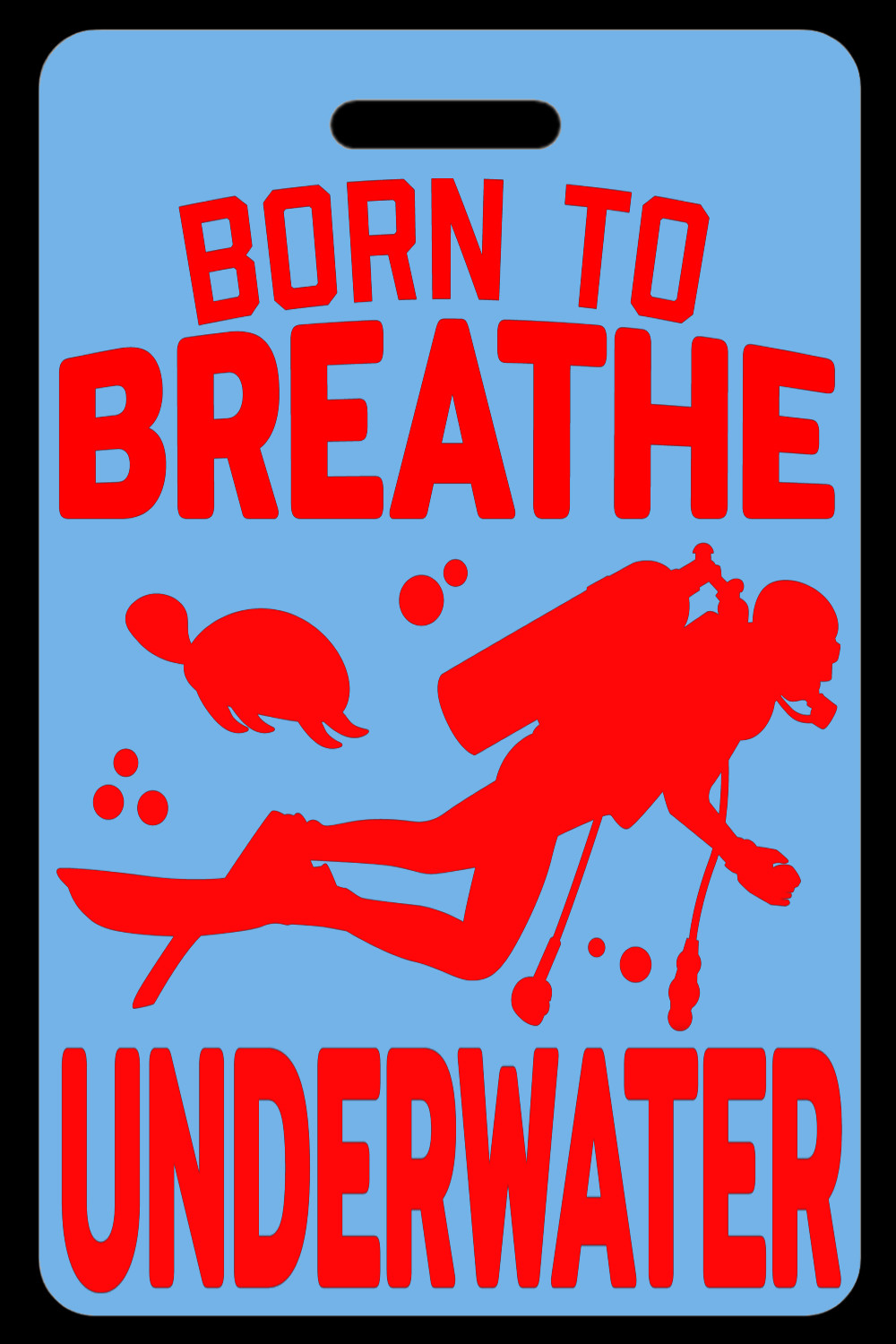 Sky Blue SCUBA Diving Born to Breathe Underwater (Red) Luggage/Gear Bag Tag