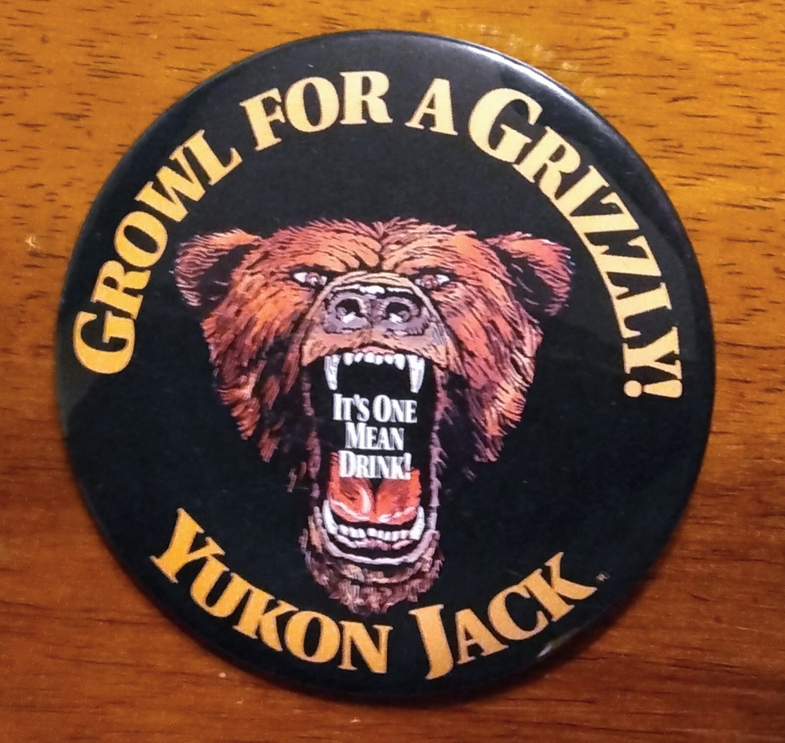 Vintage Yukon Jack Growl For a Grizzly Button Pin 3"
