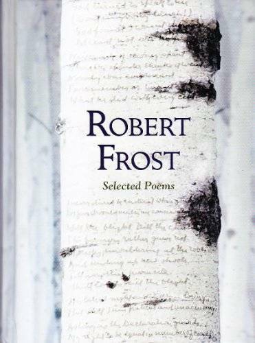 Robert Frost: Selected Poems (Featuring the Full Contents of Robert Frost - GOOD