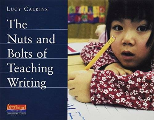 Nuts and Bolts of Teaching Writing - Paperback By Luc Calkins - GOOD