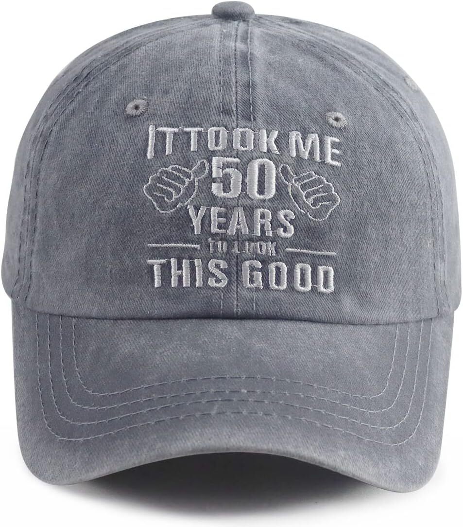It Took Me 50 Years to Look This Good Hat for One Size, 50th Embroidery Gray