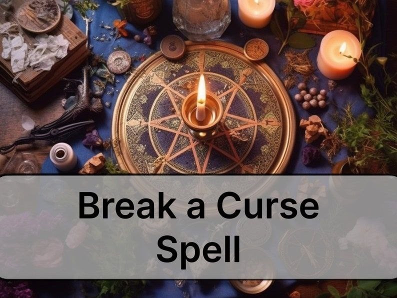 Break a Curse - Cancel a Hex and Restore Your Energy