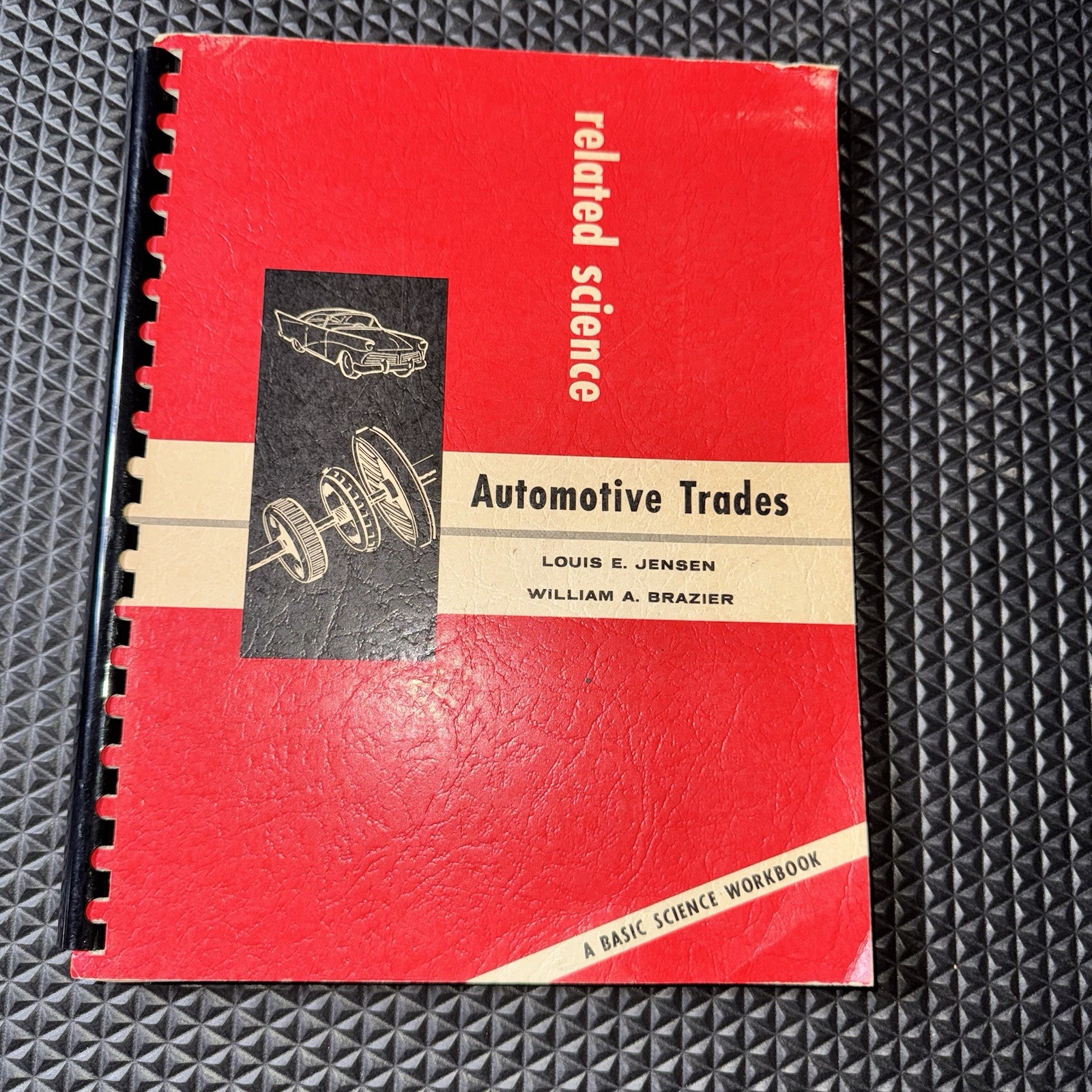 Vtg 1958 Automotive Trades Book - A BASIC SCIENCE WORKBOOK - Tech Service Guide