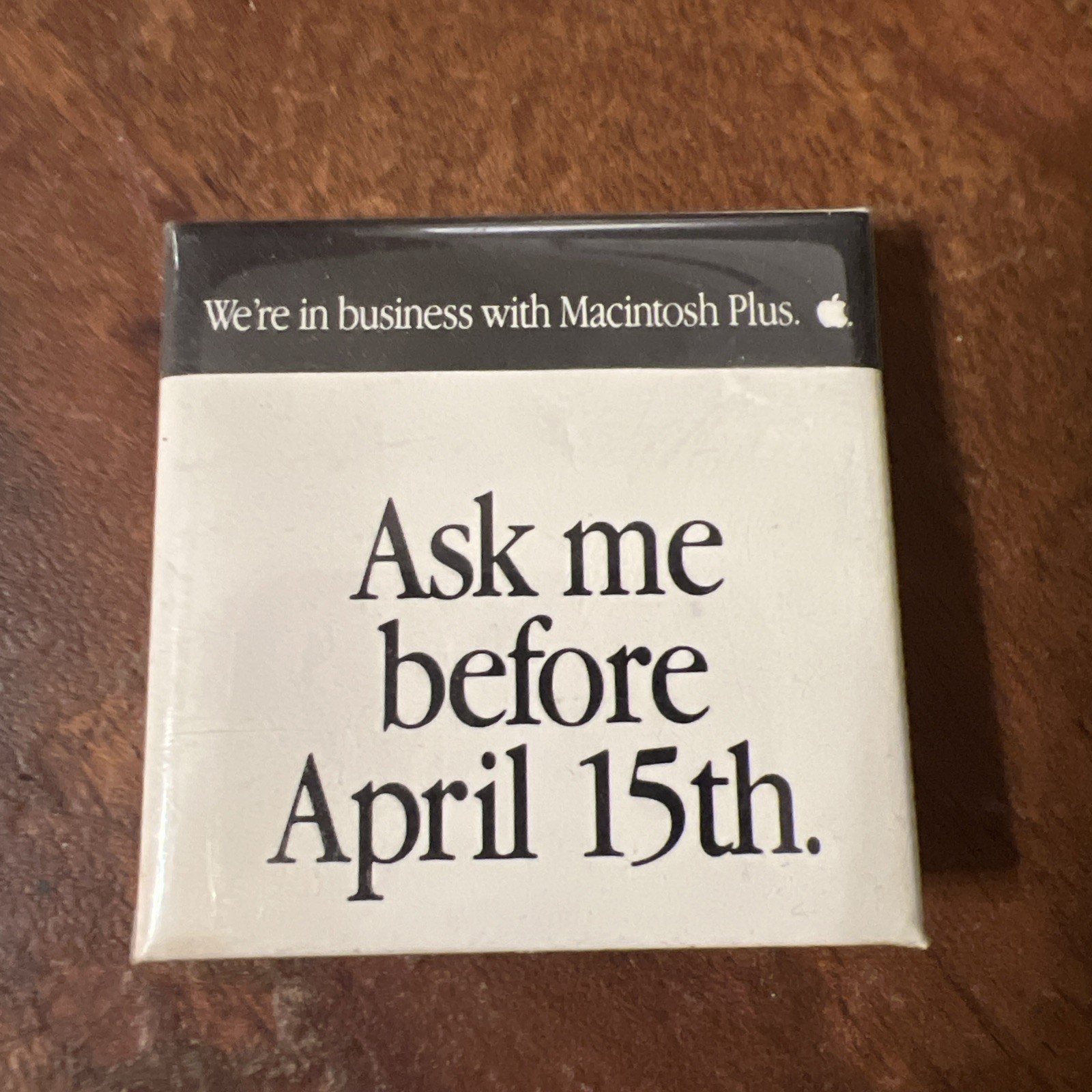 Macintosh Plus "Ask Me Before April 15th" Button Vintage Apple Computer Rare