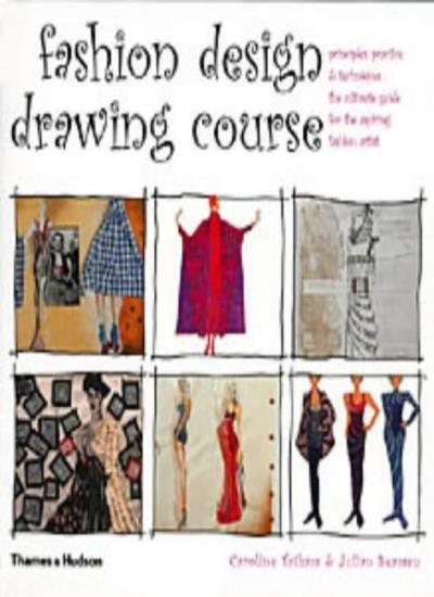 Fashion Design Drawing Course (Fashion Illustration) By Caroline Tatham, Julian