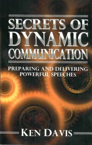 Secrets of Dynamic Communication: Preparing and Delivering Powerful S - GOOD