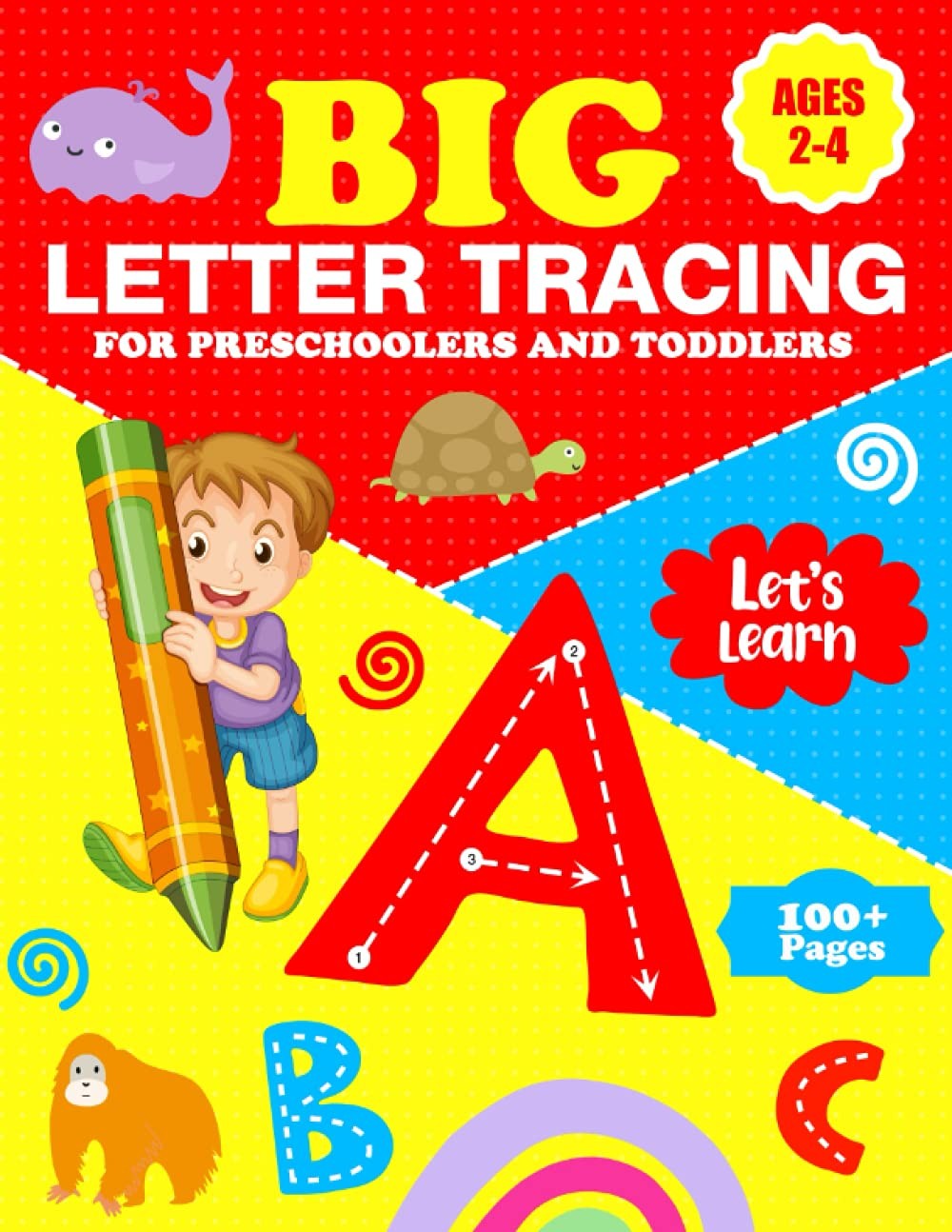BIG Letter Tracing for Preschoolers and Toddlers ages 2-4: Letter and Number Tra