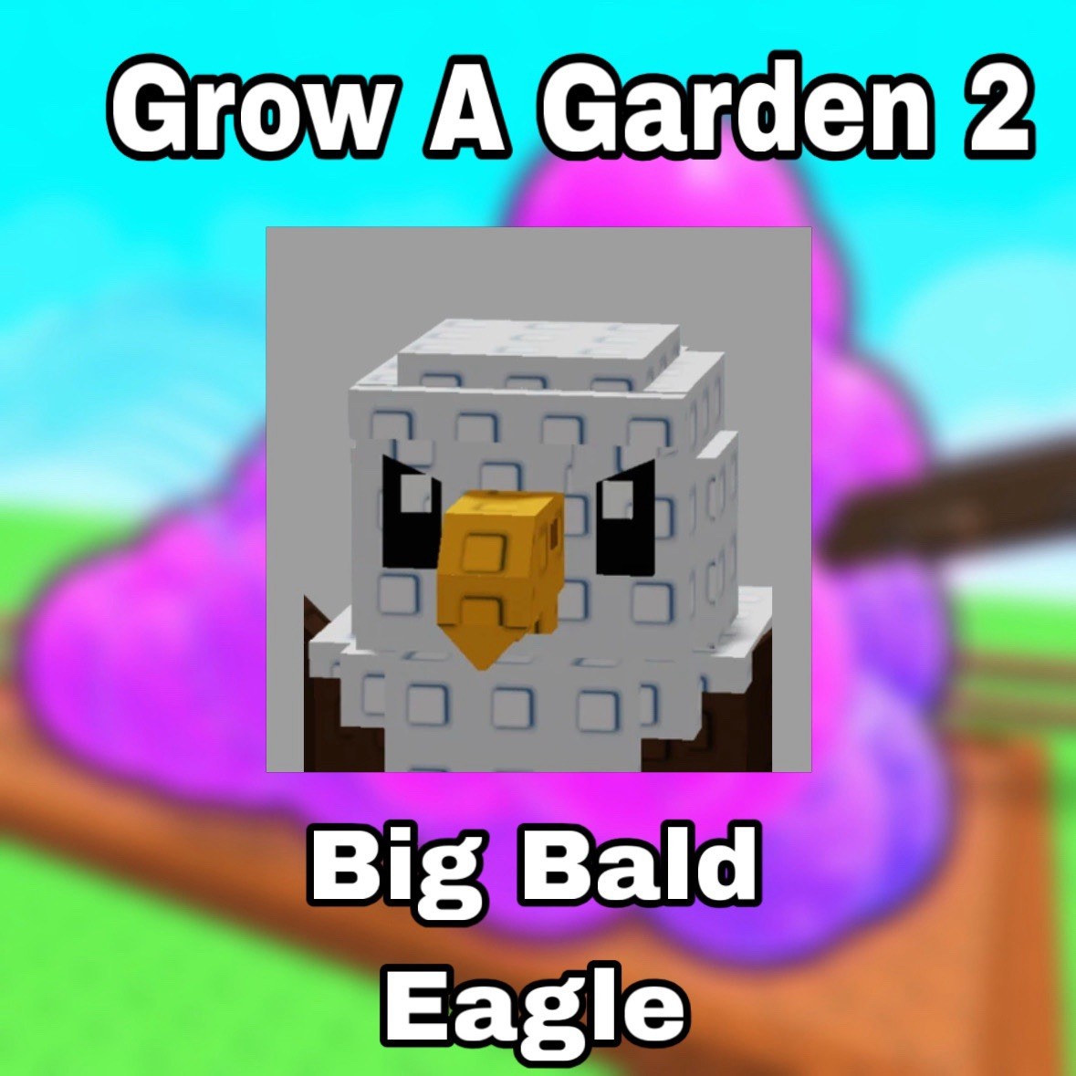 🌱BIG BALD EAGLE 🌱 - 🪴Grow A Garden🪴 2 | GAG2 | FAST | CHEAP