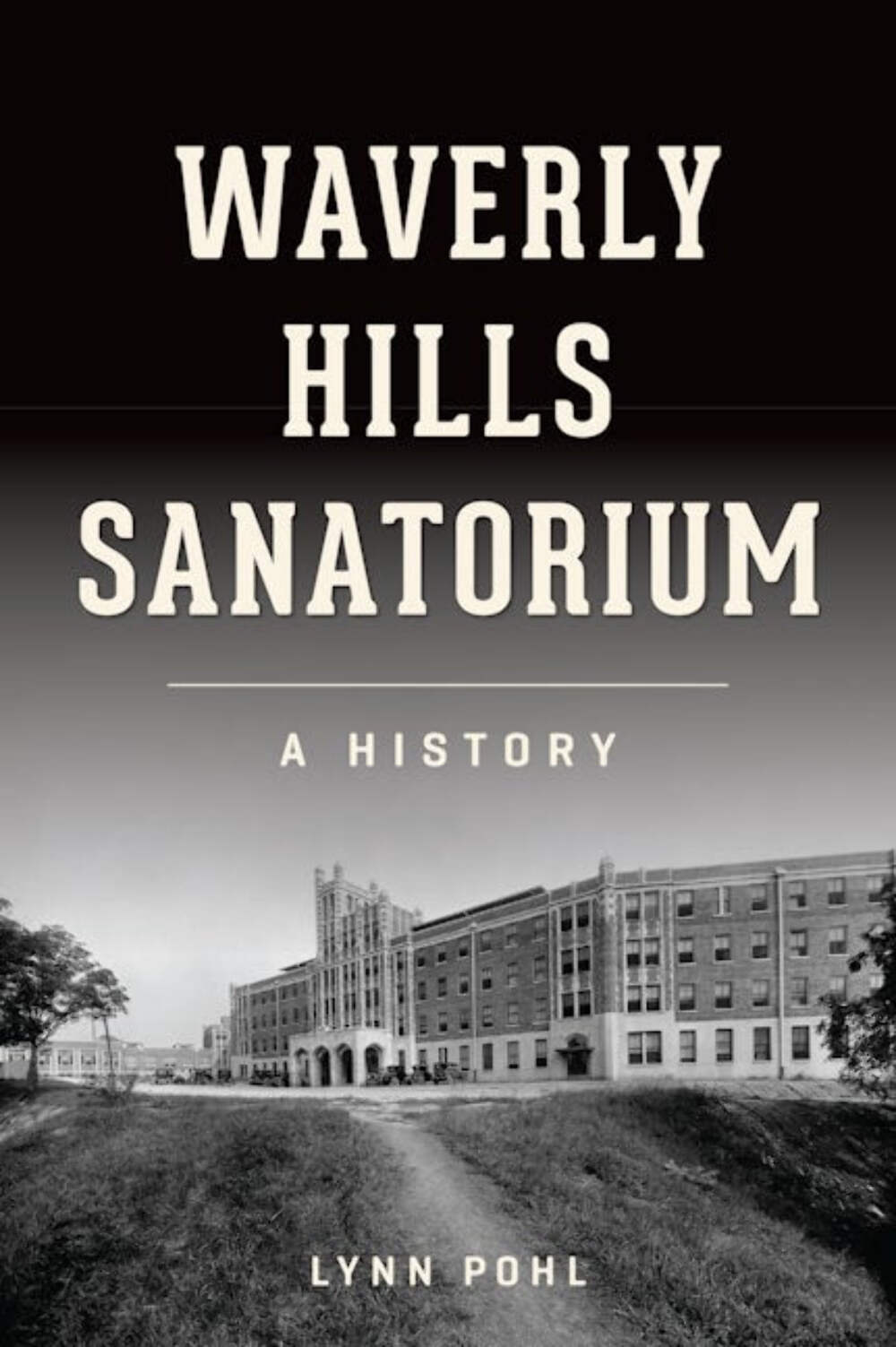 NEW The History Press Waverly Hills Sanatorium, KY 9781467149990 Landmarks Trade