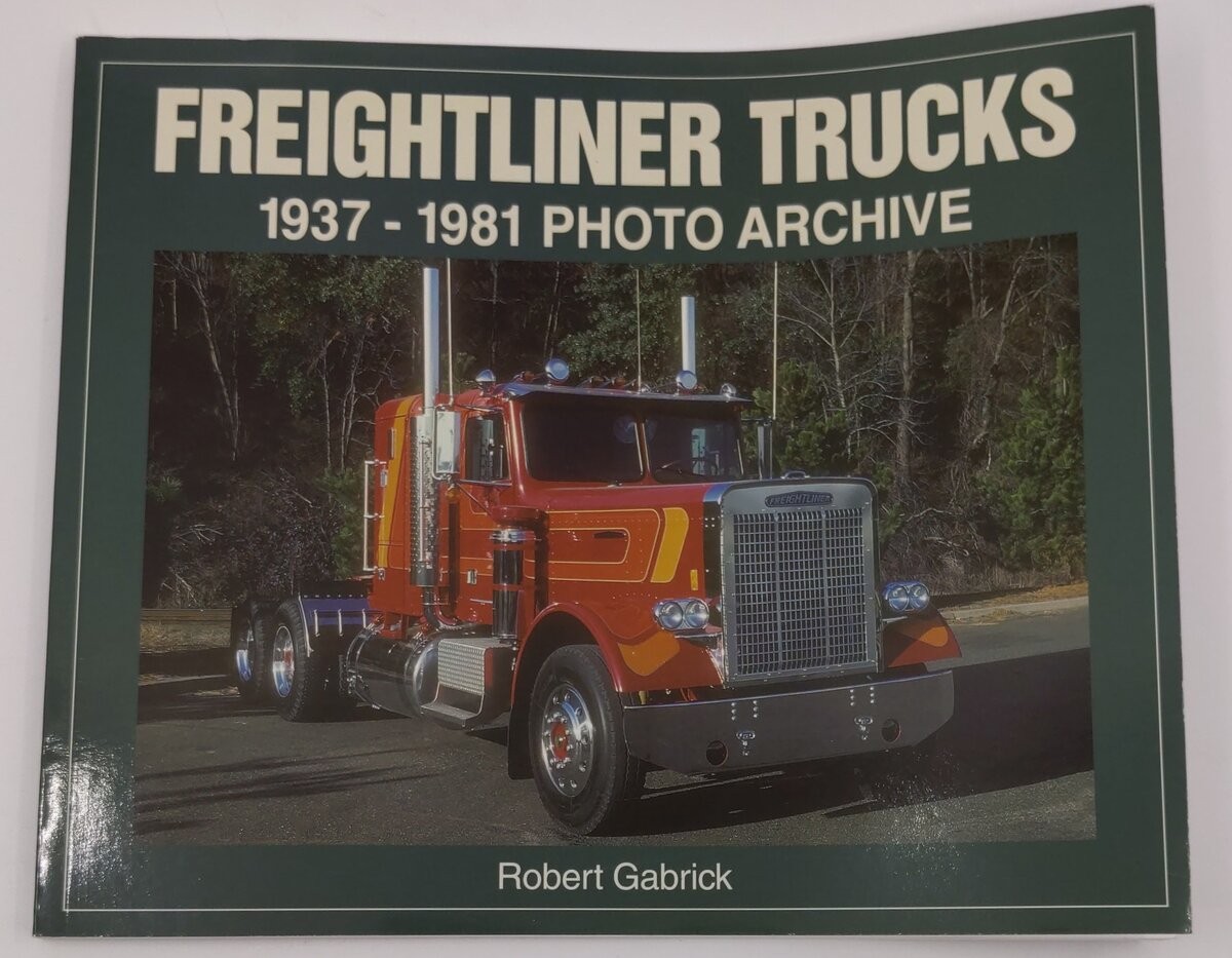 Freightliner Trucks 1937-1981 Photo Archive Paperback Book By Robert Gabrick EX