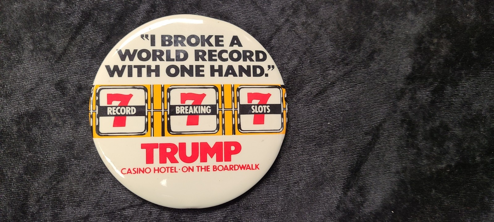 Vintage 4" I Broke A World Record With One Hand Trump Casino Hotel Pin Slots