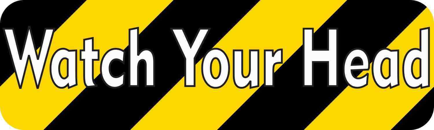 10 in x 3 in Watch Your Head Permanent Vinyl Sticker