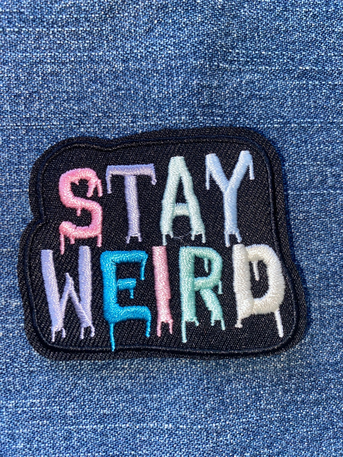 STAY WEIRD Embroidery Patch NEW Iron On