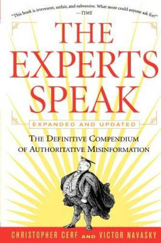 The Experts Speak : The Definitive Compendium of Authoritative Misinfo - GOOD