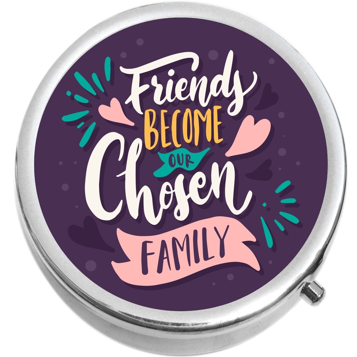 Friends Become Our Chosen Family  Medicine Pill Box