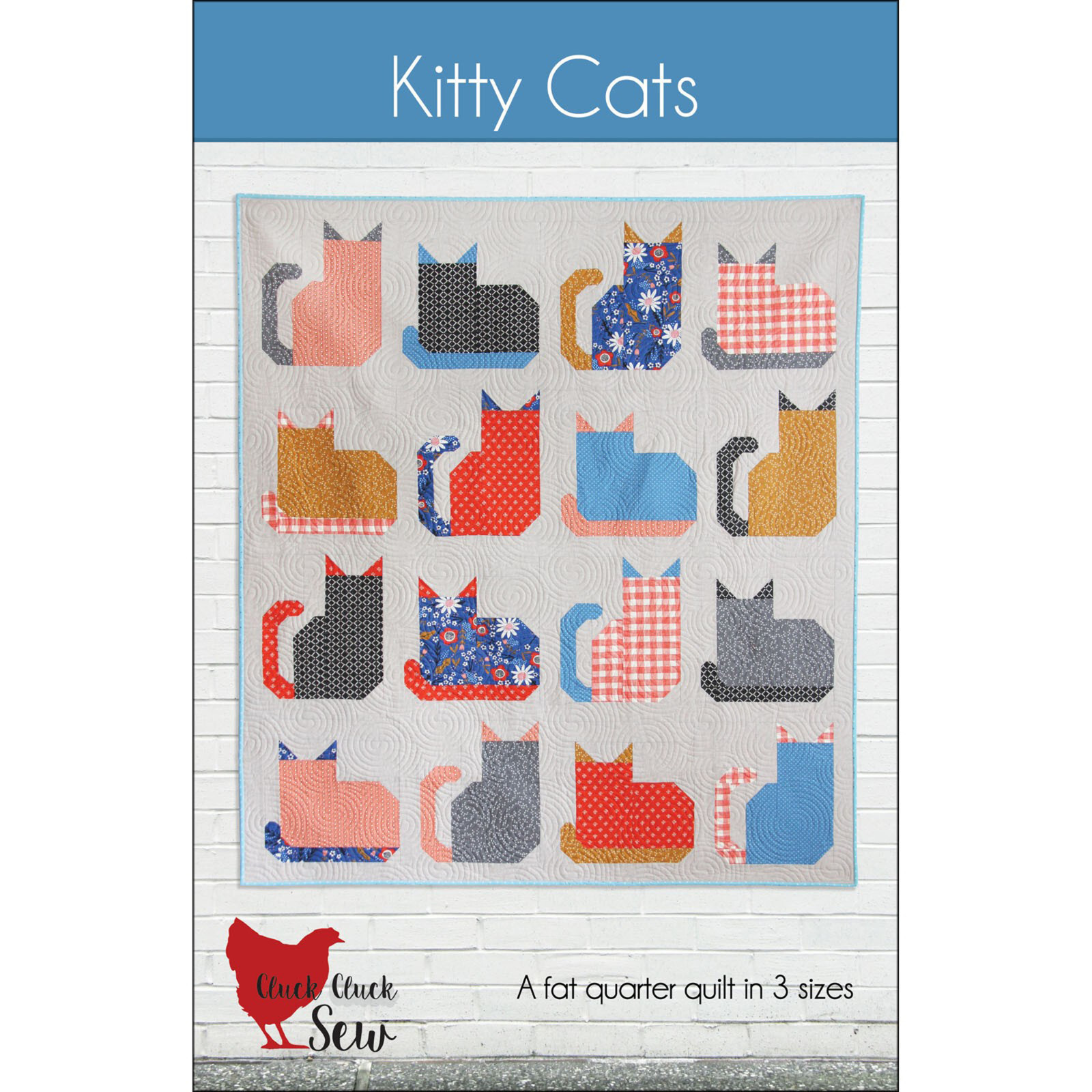 KITTY CATS QUILT PATTERN ~ by Cluck Cluck Sew ~ 3 Sizes ~ Fat Quarters