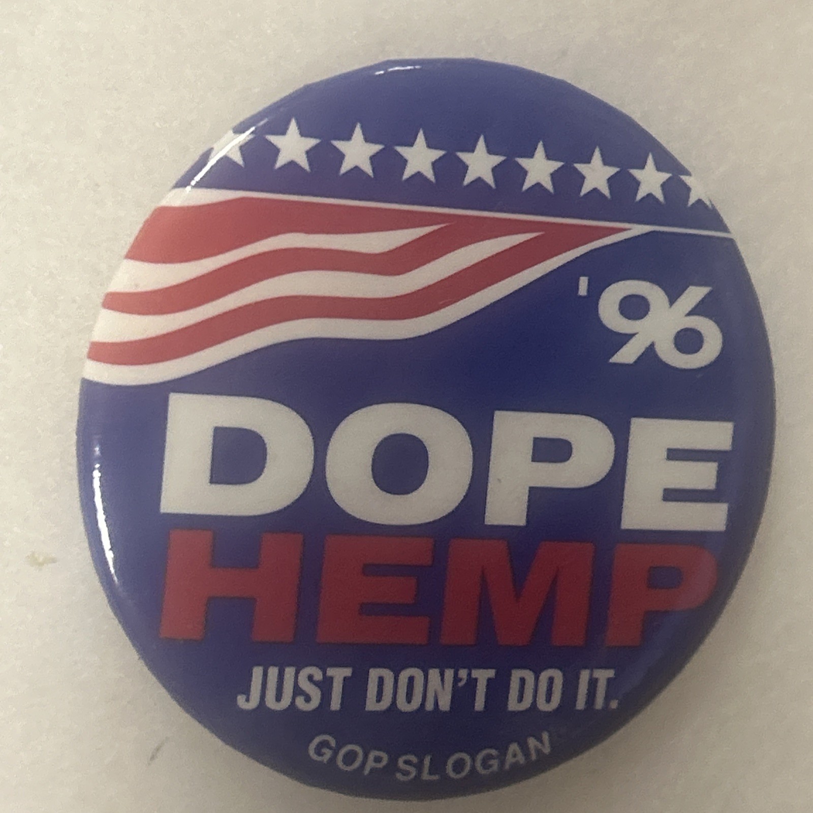 ‘96 DOPE HEMP Just Don’t Do It GOP Slogan 2 1/4” pinback button pin