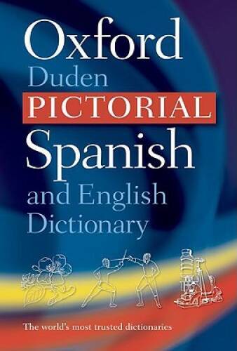 The Oxford-Duden Pictorial Spanish and English Dictionary (English and Sp - GOOD