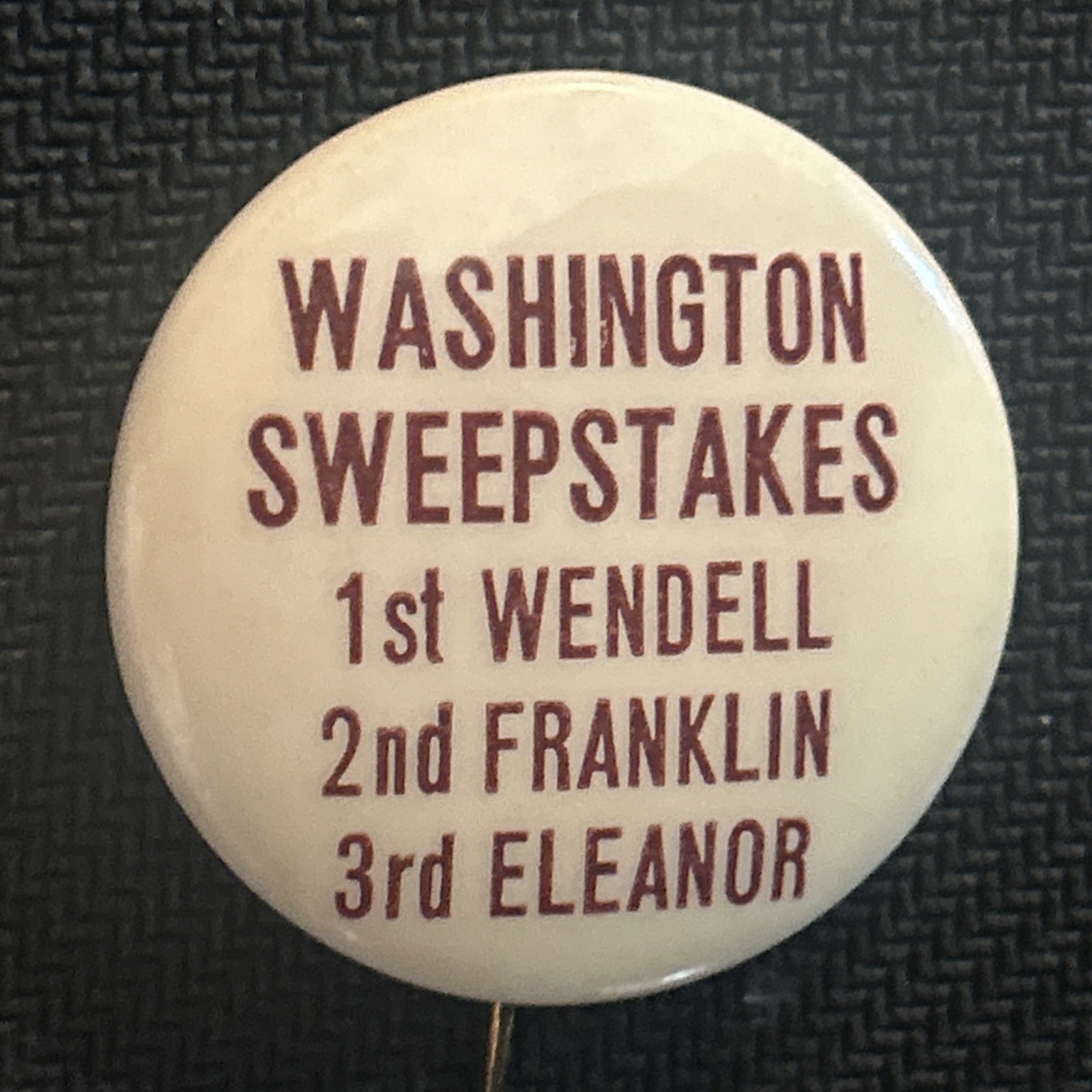 Washington Sweepstakes 1st Wendell 2nd Franklin 3rd  1 1/4” pinback button pin