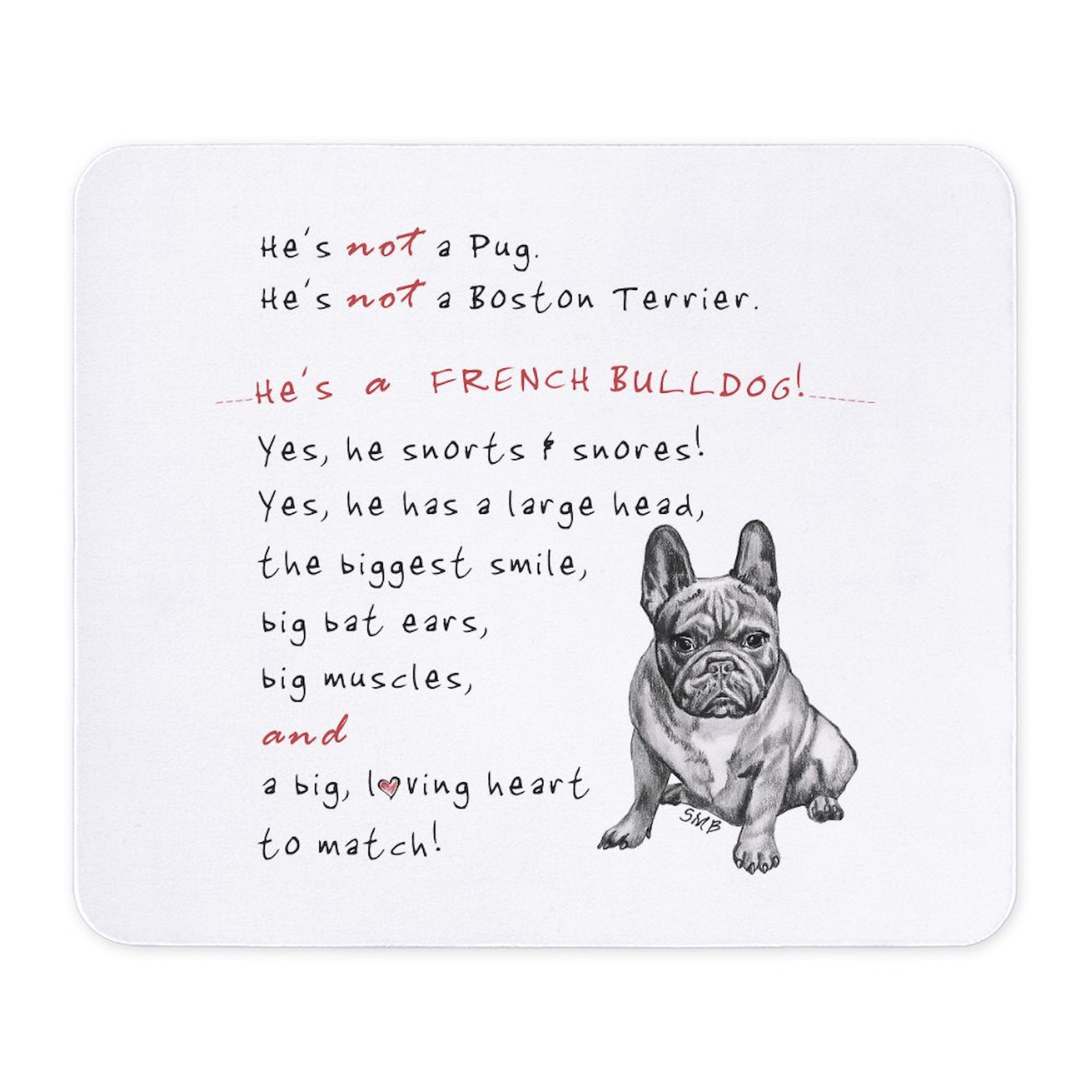 CafePress HE's Not A Pug! (Serious) Mousepad  (422633243)